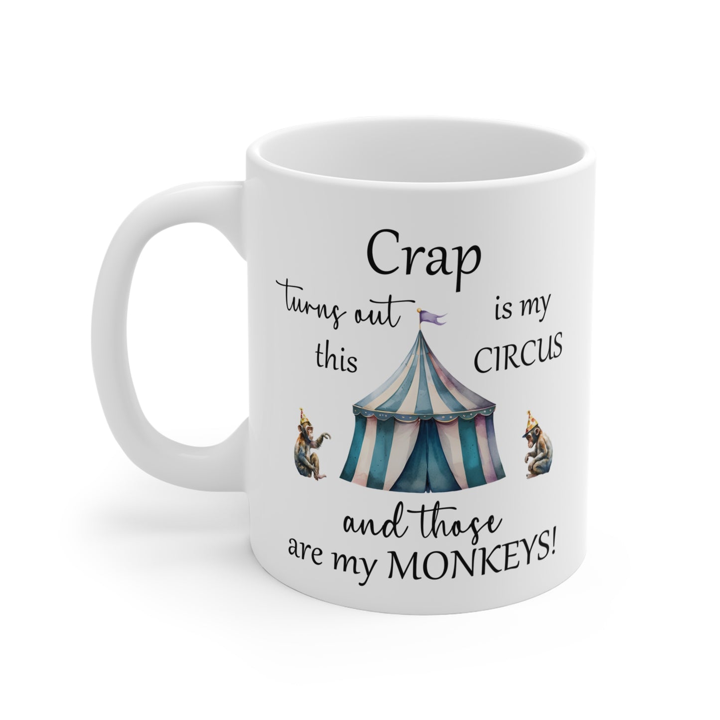 This Is My Circus and Those Are My Monkeys Mug – Funny Quote Coffee Mug for Chaos Lovers