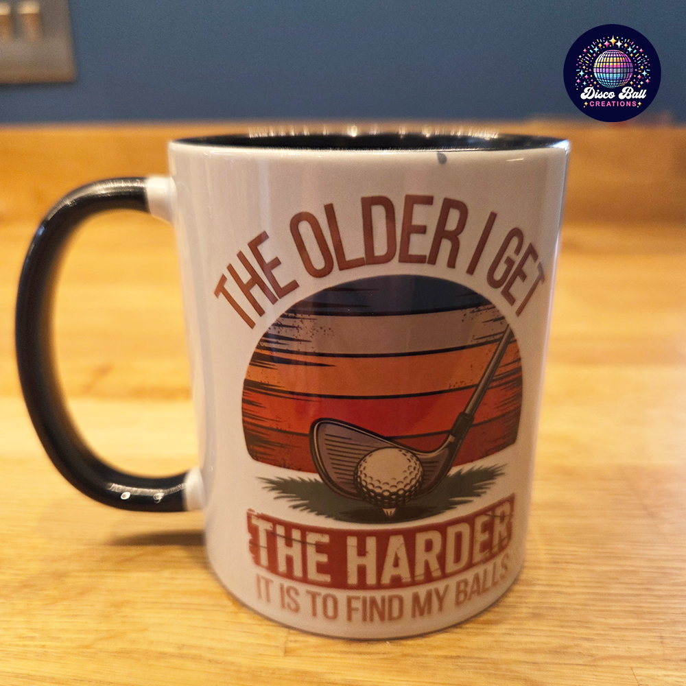 Funny Golf Dad Mug – “The Older I Get, The Harder It Is to Find My Balls”