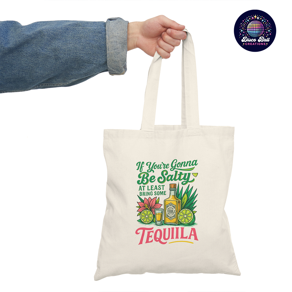 Funny Tequila Tote Bag – “If You’re Gonna Be Salty, Bring Tequila” Cotton Shopper for Parties, Gifts & Daily Use