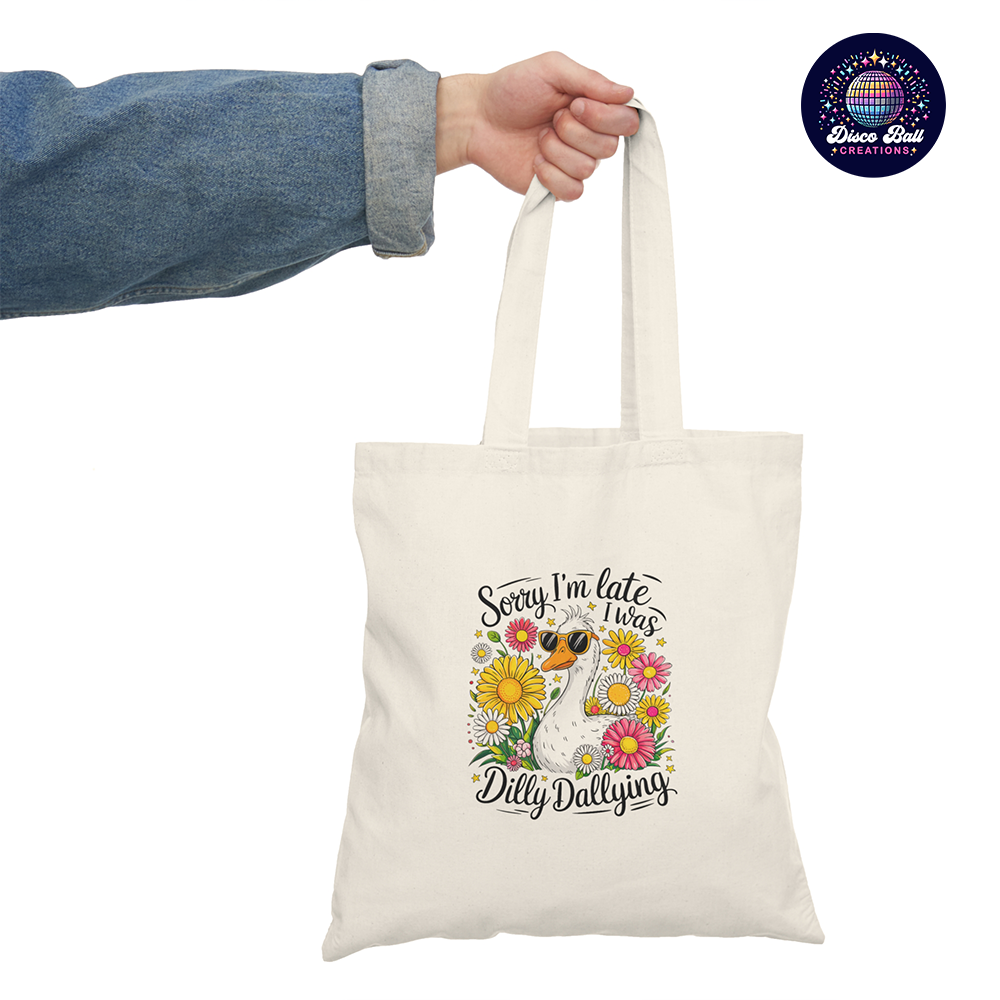 Funny Duck Tote Bag | "Sorry I'm Late I Was Dilly Dallying" Canvas Shopper | Humorous Gift