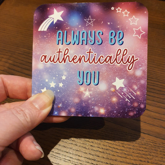 Always Be Authentically You – Galaxy Coaster