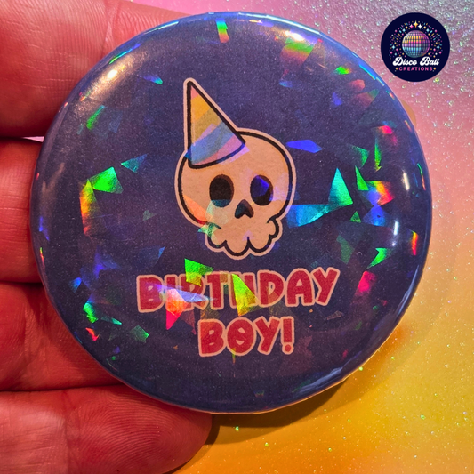 Holographic Birthday Boy Badge - 58mm Party Skull Pin - Sparkly Gift for Him - Alternative Accessory - Handmade in UK